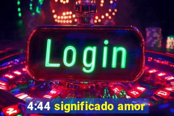 4:44 significado amor